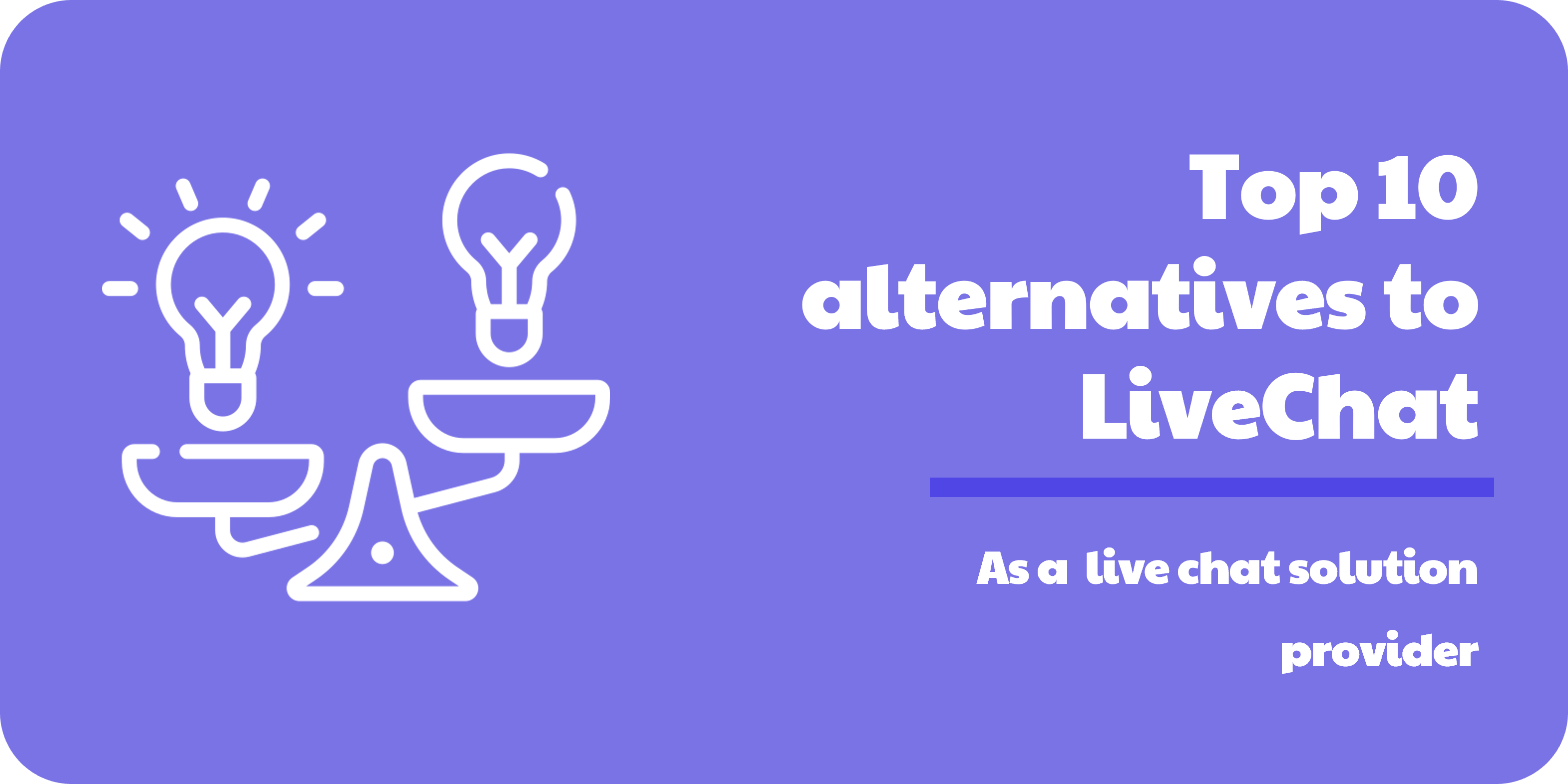 top 10 alternatives to livechat