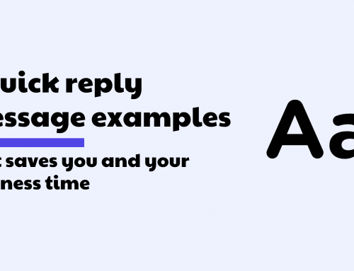5 quick reply message examples that saves you and your business time
